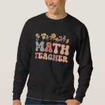 Groovy Math Teacher Appreciation Week back to scho Sweatshirt<br><div class="desc">Groovy Math Teacher Appreciation Week back to school</div>