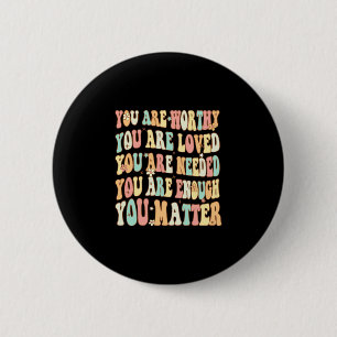 Groovy mental health awareness you performance 6 cm round badge