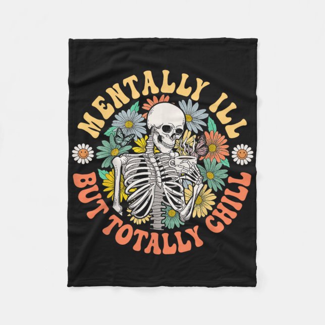 Groovy Mentally Ill But Totally Chill Halloween Sk Fleece Blanket (Front)