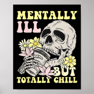 Groovy Mentally Ill But Totally Chill Halloween Sk Poster