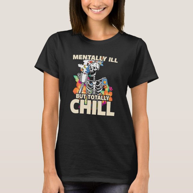 Groovy Mentally Ill But Totally Chill Halloween Sk T-Shirt (Front)
