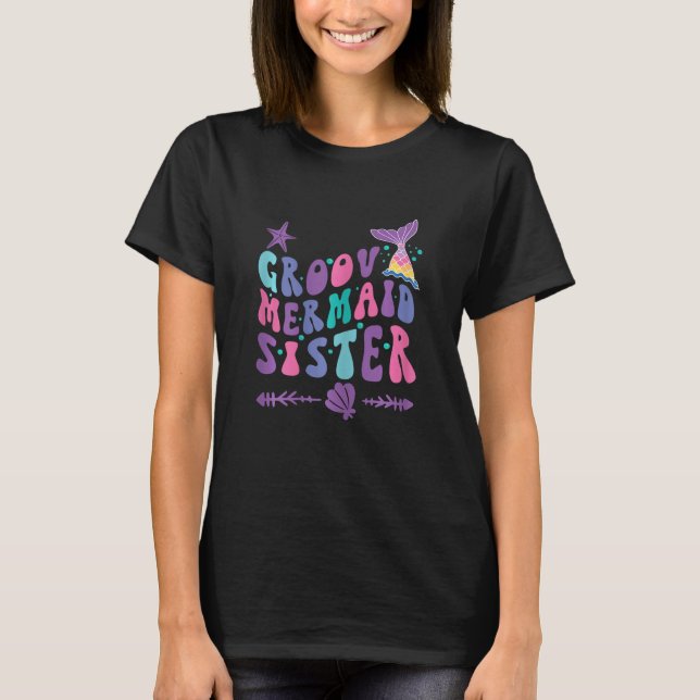 Groovy Mermaid Sister Fun Whimsical Family Matchin T-Shirt (Front)