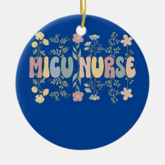 Groovy MICU Nurse Medical Intensive Care Unit  Ceramic Ornament