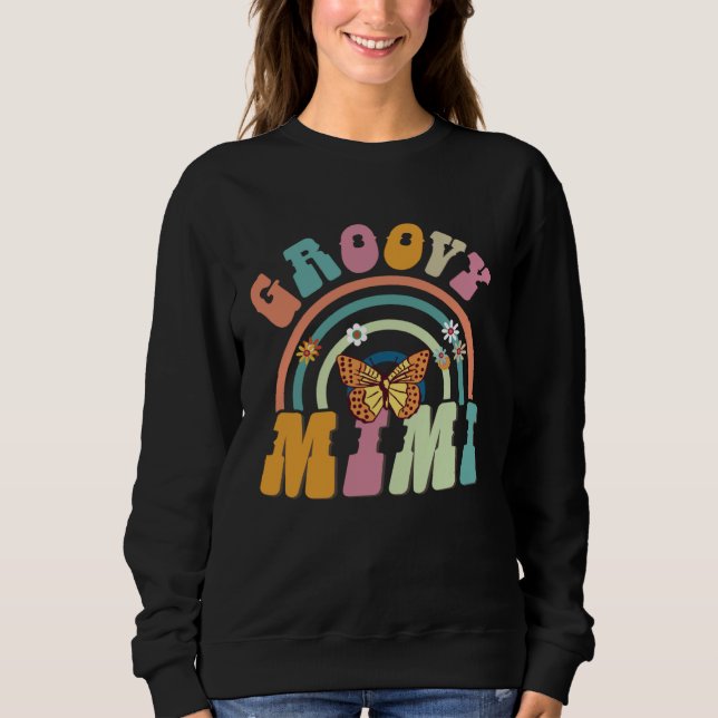 Groovy Mimi Grandma Grandmother Hippie Theme Mothe Sweatshirt (Front)