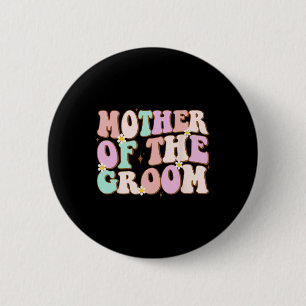 Groovy Mother Of The Groom Wedding Shower Mum From 6 Cm Round Badge