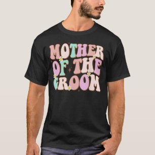 Groovy Mother of the Groom Wedding Shower Mum from T-Shirt