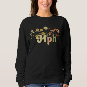 Groovy MPH Masters In Public Health Flowers Sweatshirt
