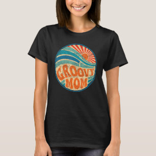 Groovy Mum 70s Aesthetic Nostalgia 1970's Retro Mo T-Shirt