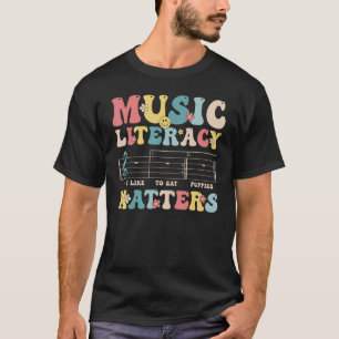 Groovy Music Literacy Matters I Like to Eat Puppie T-Shirt