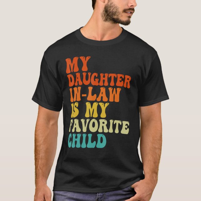 Groovy My Daughter In Law Is My Favorite Child Fat T-Shirt (Front)