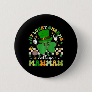 Groovy My Lucky Charms Call Me Mawmaw St Patricks 6 Cm Round Badge