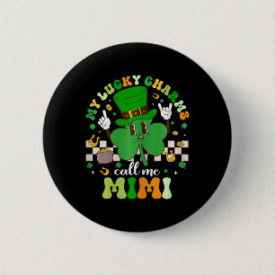 Groovy My Lucky Charms Call Me Mimi St Patricks Da 6 Cm Round Badge