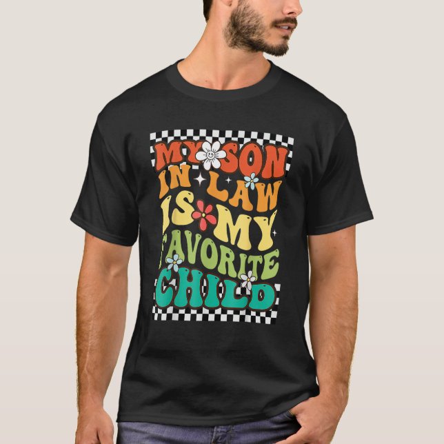 Groovy My Son In Law Is My Favorite Child Family M T-Shirt (Front)