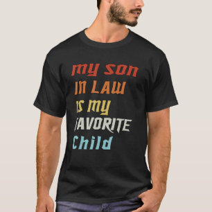Groovy My Son In Law Is My Favourite Child Son In  T-Shirt