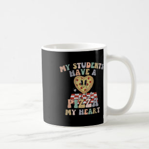 Groovy My Students Have Pizza Of My Heart Teacher Coffee Mug