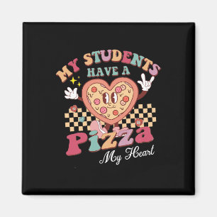 Groovy My Students Have Pizza Of My Heart Teacher Magnet