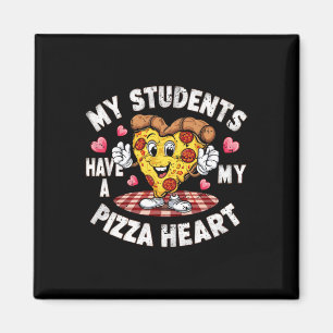 Groovy My Students Have Pizza Of My Heart Teacher Magnet