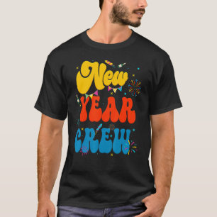 Groovy New Years Crew Happy New year 2023 NYE Part T-Shirt