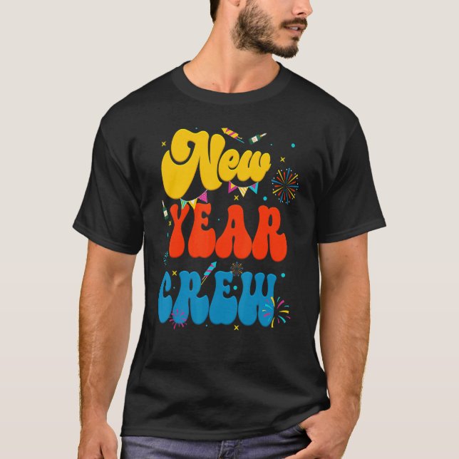 Groovy New Years Crew Happy New year 2023 NYE Part T-Shirt (Front)