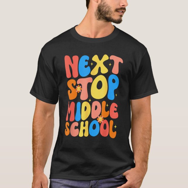 Groovy Next Stop Middle School Elementary School G T-Shirt (Front)
