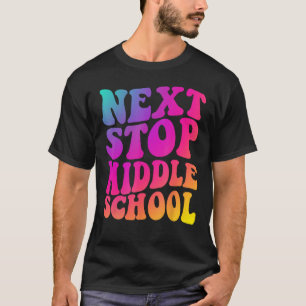 Groovy Next Stop Middle School Elementary School G T-Shirt