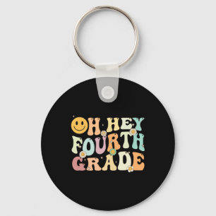 Groovy Oh Hey 4th Fourth Grade Byck To School Teac Key Ring