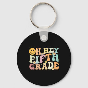 Groovy Oh Hey 5th Fifth Grade Byck To School Teach Key Ring