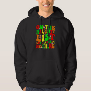 Groovy On The Naughty List And I Regret Nothing    Hoodie