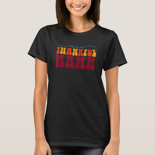 Groovy One Thankful Mama Hello Fall Vibes Thanksgi T-Shirt (Front)