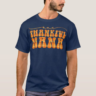 Groovy One Thankful Nana Hello Fall Vibes Thanksgi T-Shirt