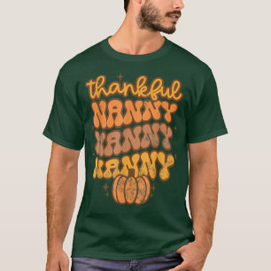 Groovy One Thankful Nanny Pumpkin Season Fall Than T-Shirt