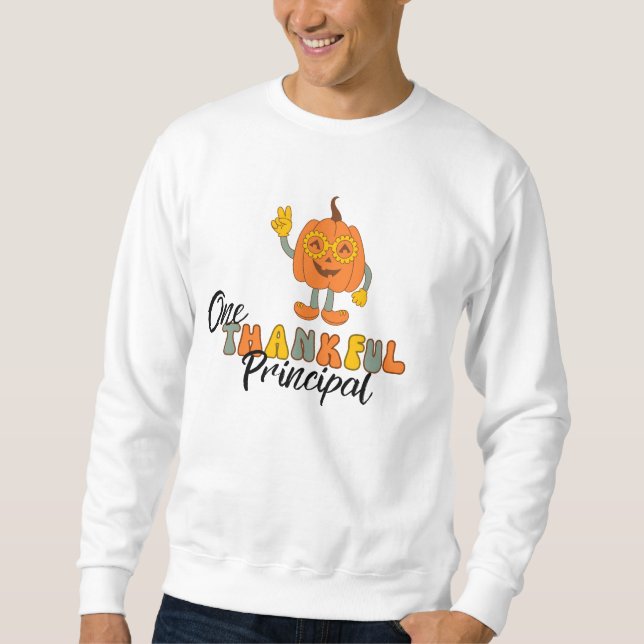 Groovy One Thankful Principal Sweatshirt (Front)