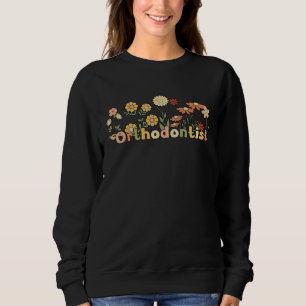 Groovy Orthodontist Orthodontics Orthodontists Sweatshirt