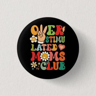 Groovy Overstimulated Moms Club Funny Trendy Mum V 3 Cm Round Badge