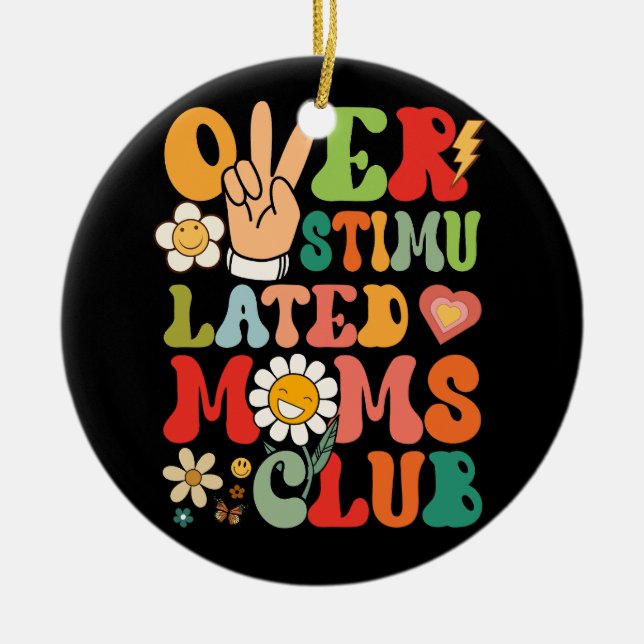 Groovy Overstimulated Moms Club Funny Trendy Mum V Ceramic Ornament (Front)
