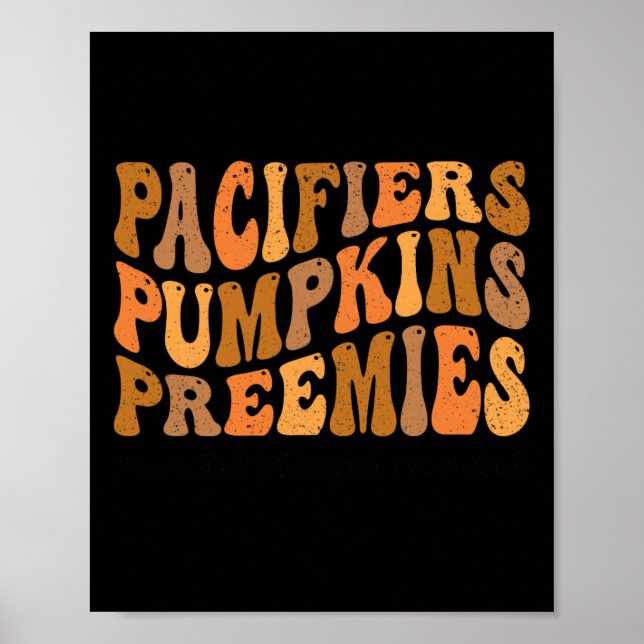 Groovy Pacifiers Pumpkins Preemies Nicu Nurse Than Poster (Front)