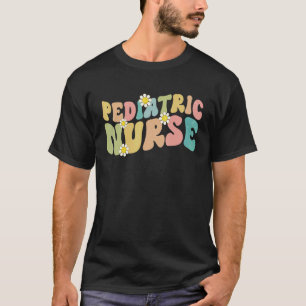 Groovy Paediatrics Nurse Picu Cute T-Shirt