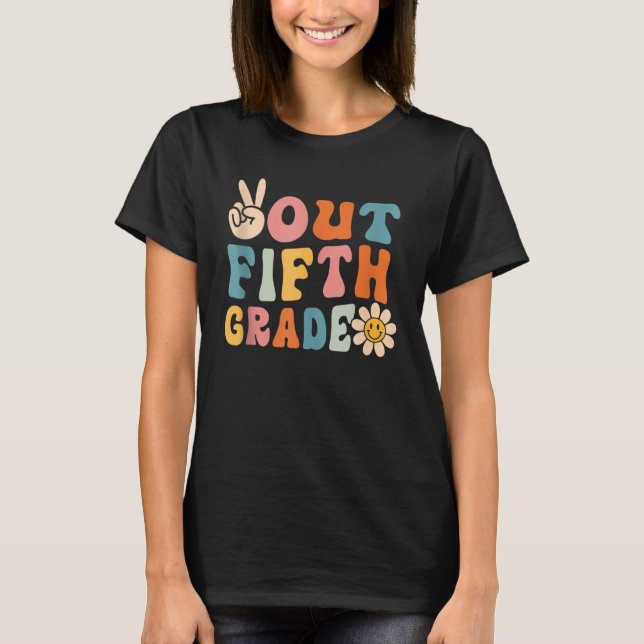 Groovy Peace Out Fifth Grade Last Day of School 5t T-Shirt (Front)