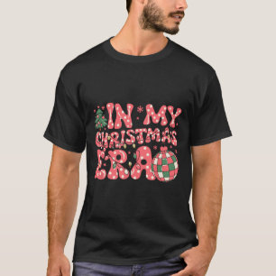 Groovy Pink In My Christmas Era Merry And Bright W T-Shirt