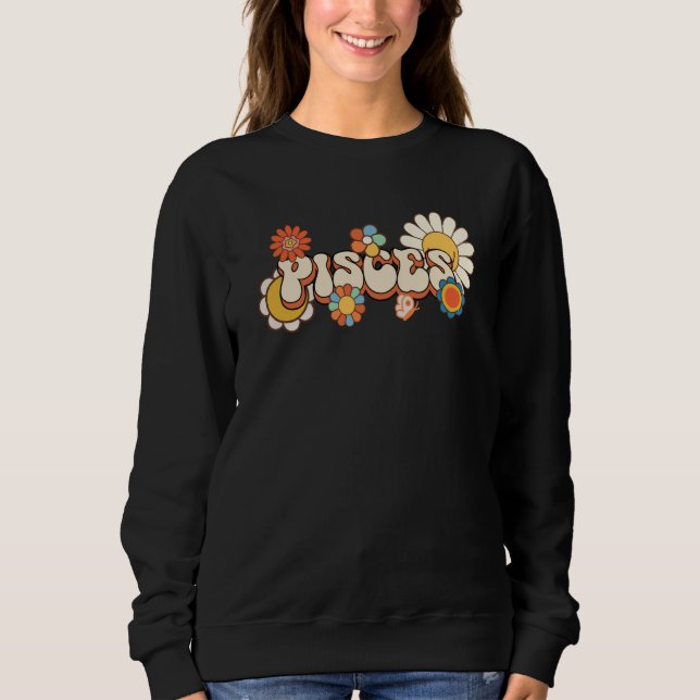 Groovy Pisces February March birthday astrology Zo Sweatshirt (Front)