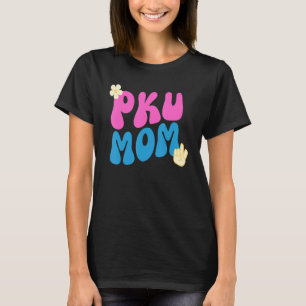 Groovy PKU Flower Mum Phenylketonuria Awareness Fo T-Shirt