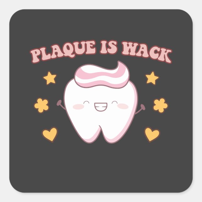 Groovy Plaque is Wack Dental Hygienist Square Sticker (Front)