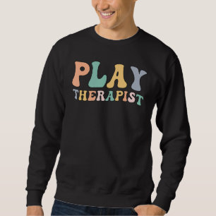 Groovy Play Therapist Play Therapy Sweatshirt