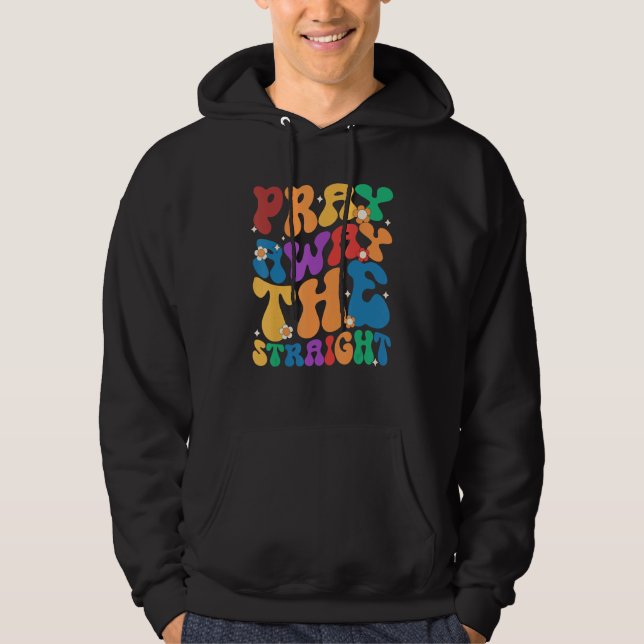 Groovy Pray Away The Straight LGBT  Pride Month Hoodie (Front)
