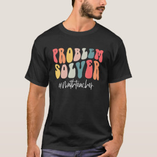 Groovy Problem Solver  Math Teacher Back To School T-Shirt