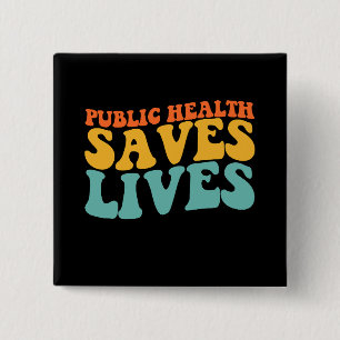 Groovy Public Health Saves Lives 15 Cm Square Badge