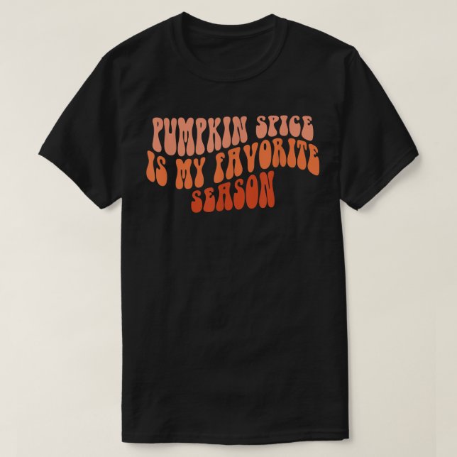 Groovy Pumpkin Spice Is My Favorite Season Fall Vi T-Shirt (Design Front)