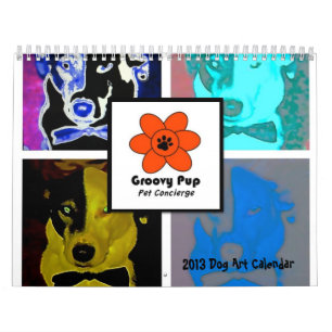 Groovy Pup 2013 Dog Art Calendar