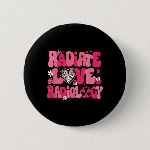 Groovy Radiate Love Radiology X-ray Technician Val 6 Cm Round Badge