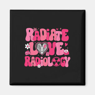 Groovy Radiate Love Radiology X-ray Technician Val Magnet